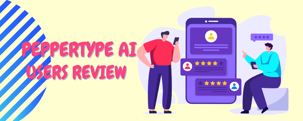 Image illustrates the users reviews for peppertype.ai.