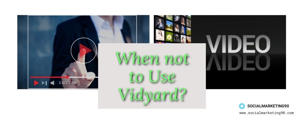 Image illustrates when not to use Vidyard.