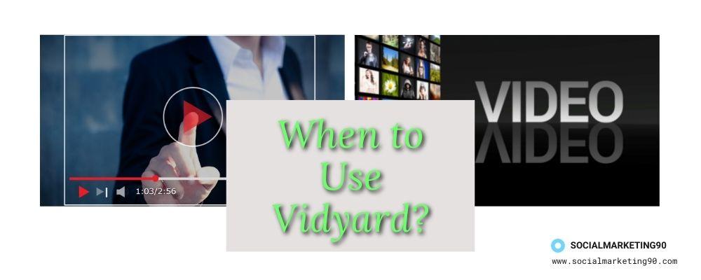 Image illustrates "when to use Vidyard".