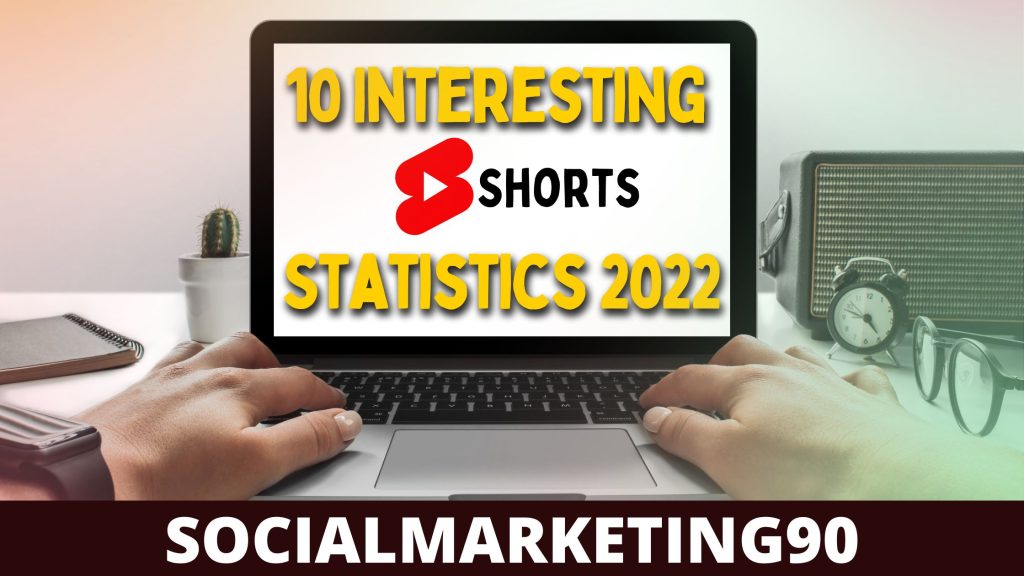 YouTube Shorts: 10 Interesting Statistics Everyone Needs To Know ...
